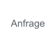 Anfrage