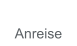 Anreise