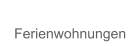 Ferienwohnungen